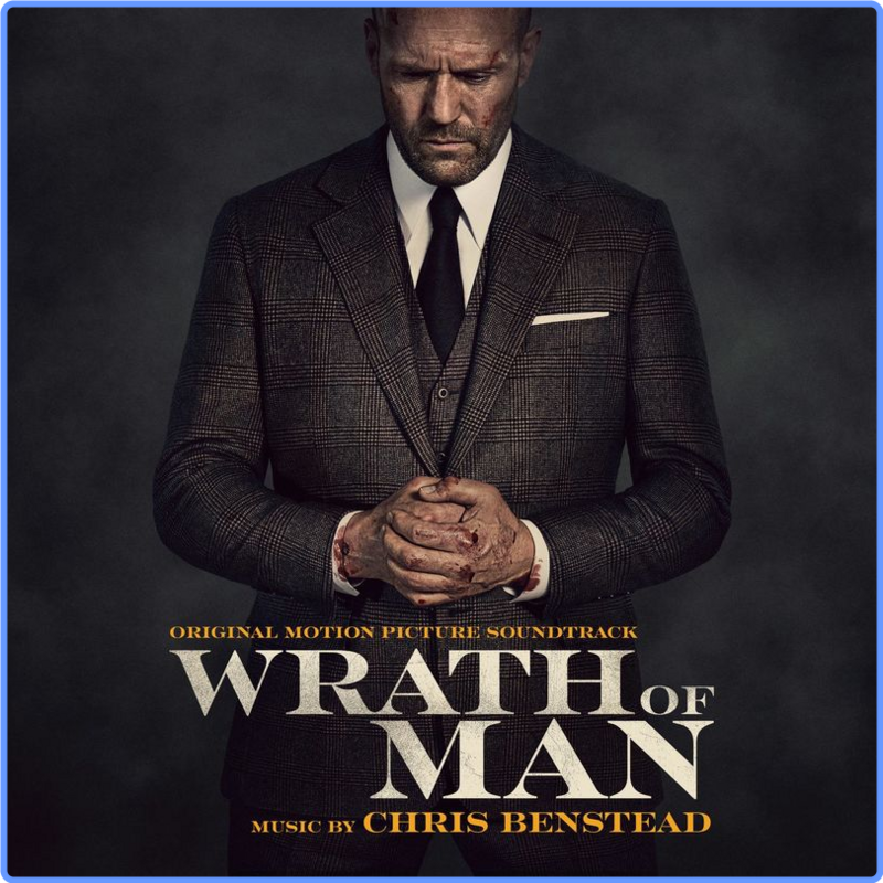 Chris Benstead - Wrath of Man (Original Motion Picture Soundtrack) (Album, Sony Classical, 2021) mp3 320 Kbps