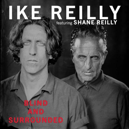 Ike Reilly, Shane Reilly - Blind And Surrounded (2026)