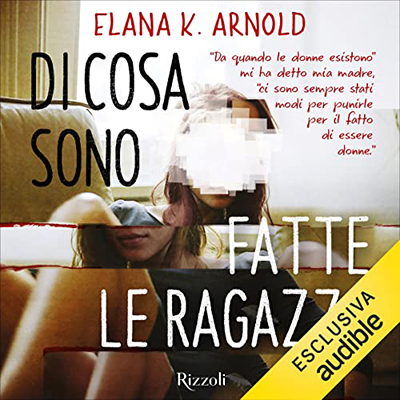 Elana K. Arnold - Di cosa sono fatte le ragazze (2023) (mp3 - 128 kbps)