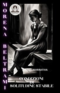 Morena Beltrami - Condizioni di Solitudine Stabile (2024)