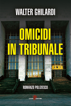 Walter Ghilardi – Omicidi in tribunale (2019)