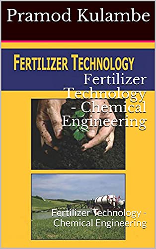 Fertilizer Technology - Chemical Engineering