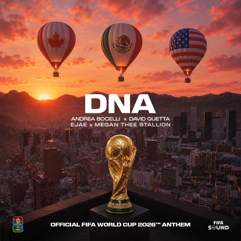 Andrea Bocelli; David Guetta; EJAE; Megan Thee Stallion - DNA (More Than A Game) [FIFA World Cup 2026™]