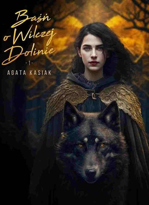 Agata Kasiak - Baśń o Wilczej Dolinie Część 01 (2023)