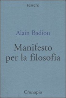 Alain Badiou – Manifesto per la filosofia (2008)