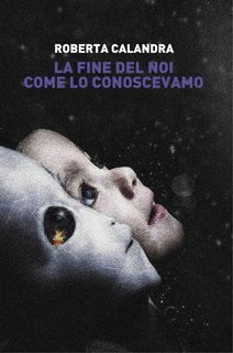 Roberta Calandra - La fine del noi come lo conoscevamo (2024)