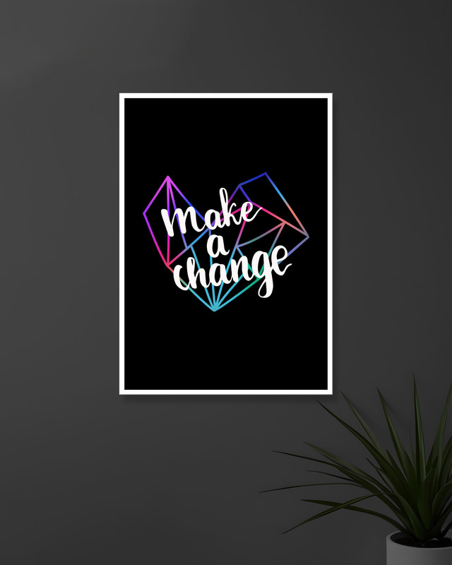 Make A Change | Typography | Quotes Posters