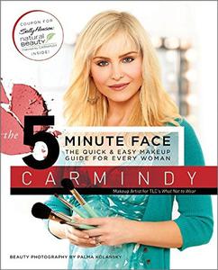 The 5-Minute Face: The Quick & Easy Makeup Guide for Every Woman