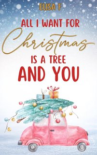 Elisa F. - All I Want For Christmas Is A Tree: And You (2023)