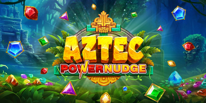 Bocoran Tips Bermain Slot Aztec Powernudge 99% Jackpot Besar
