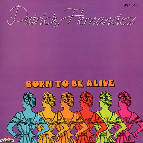 Patrick Hernandez - Born To Be Alive (France, 12'') (1979) (Lossless, Hi-Res + MP3)