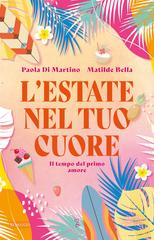 Paola Di Martino, Matilde Bella – L’estate nel tuo cuore (2026)