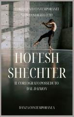 Giovanni Bertuccio – Hofesh Shechter. Il coreografo posseduto dal Daimon (2026)
