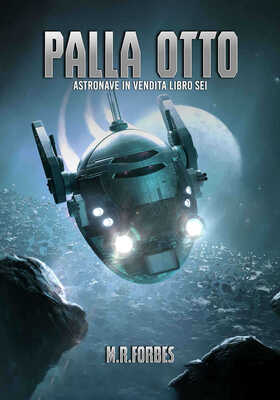 M.R. Forbes - Astronave in vendita Vol. 6. Palla otto (2026)