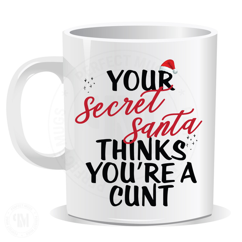 Your Secret Santa Thinks You are a C**t Mug Funny Novelty Secret Santa Gift 667 eBay