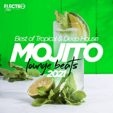 Various Artists   Mojito Lounge Beats 2021: Best of Tropical & Deep House (2021)