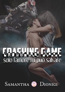 Samantha Dionigi - Crashing Game. Solo l'amore mi può salvare (2024)