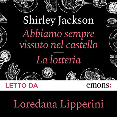 Shirley Jackson - Abbiamo sempre vissuto nel castello - La Lotteria (2022) (mp3 - 128 kbps)