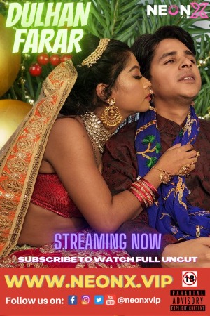 Dulhan Farar (2022) Hindi | x264 WEB-DL | 1080p | 720p | 480p | NeonX Short Films | Download | Watch Online | GDrive | Direct Links