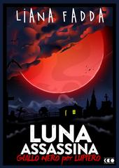 Liana Fadda – Luna Assassina (2016)
