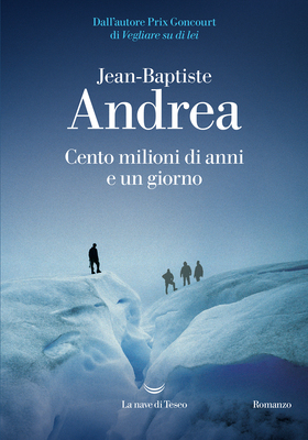 Jean-Baptiste Andrea - Cento milioni di anni e un giorno (2026)