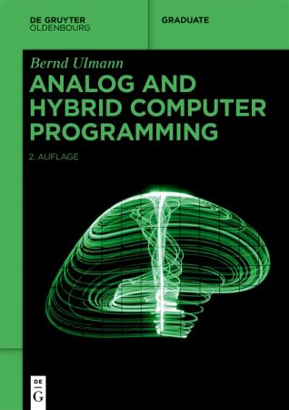 Analog and Hybrid Computer Programming, 2nd Edition (De Gruyter Textbook)