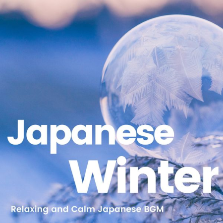 VA - Japanese Winter - Relaxing and Calm Japanese BGM (2021)