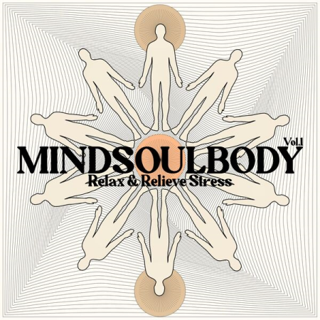3d5968e9 5d9c 4b76 b98c 6c7d77d8da75 - VA - Mindsoulbody Relax & Relieve Stress Vol 1 (2022)