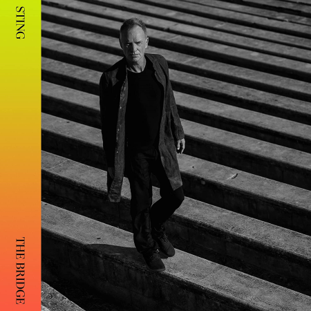 Sting - The Bridge (Deluxe) (2021) [Hi-Res]