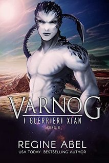 Regine Abel - Varnog. I Guerrieri Xian Vol. 6 (2022)