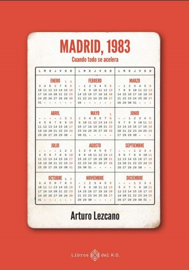 Madrid, 1983: Cuando todo se acelera - Arturo Lezcano (PDF + Epub) [VS]