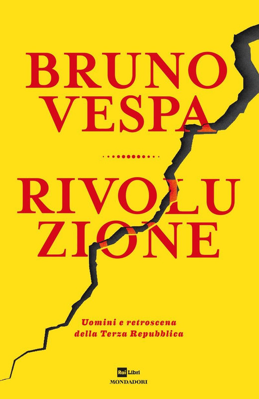 Bruno Vespa - Rivoluzione. Uomini e retroscena della Terza Repubblica (2018)