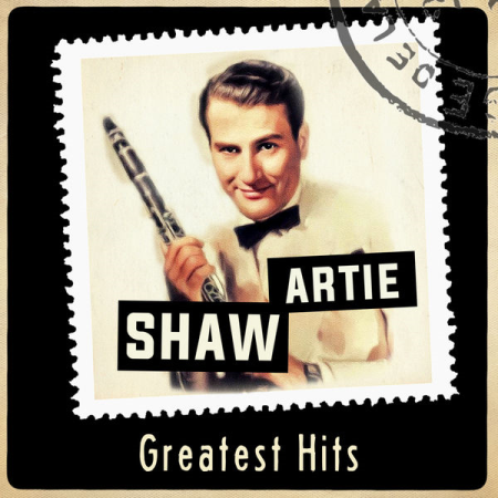 Artie Shaw & His Orchestra  Greatest Hits (2022 Remaster) (2022)