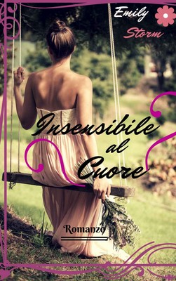 Emily Storm - Insensibile al Cuore (2018)