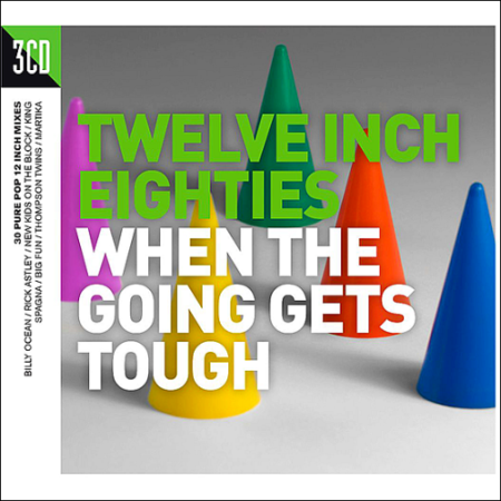 VA   Twelve Inch 80S: When The Going Gets Tough (2017)