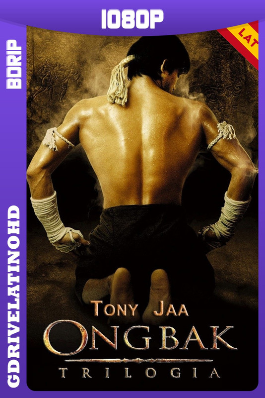 Ong Bak – Colección (2003-2010) BDRip 1080p Latino-Tailandés-Inglés