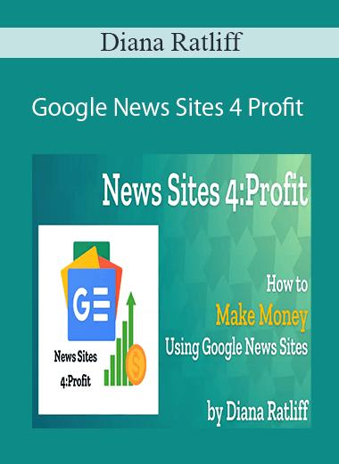 Diana Ratliff - Google News Sites 4 Profit (2021)