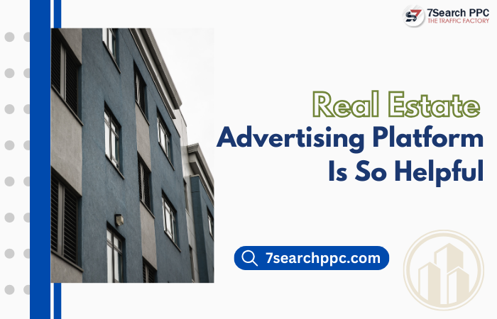 Why Real Estate Advertising Platform Is So Helpful