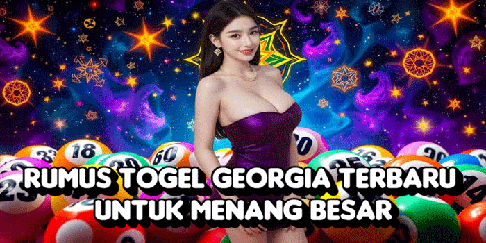 Rumus Togel Georgia Terbaru Untuk Menang Besar