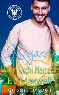BL Maxwell - Lobster Tales Serie Vol. 2. Il ragazzo dagli occhi marroni (2024)
