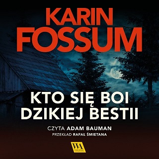 Karin Fossum - Kto się boi dzikiej bestii (2022)