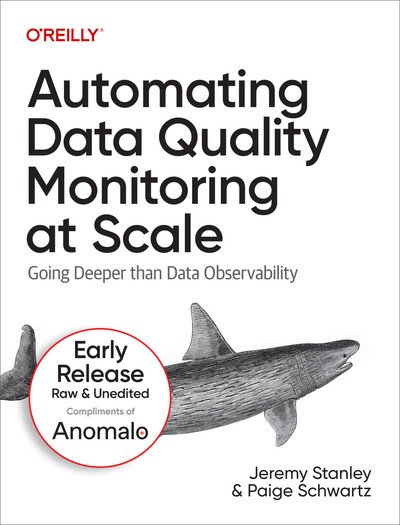 Automating Data Quality Monitoring at Scale (Third Early Release)
