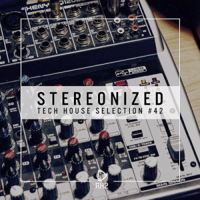 VA - Stereonized - Tech House Selection Vol. 42 (2019)