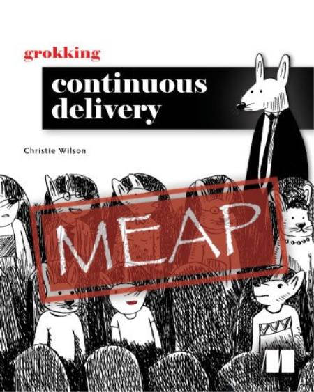 Grokking Continuous Delivery (MEAP)
