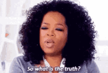 oprah-so-what-is-the-truth.gif