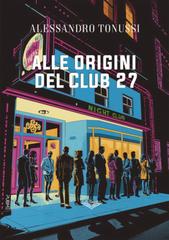 Alessandro Tonussi – Alle origini del Club 27 (2026)