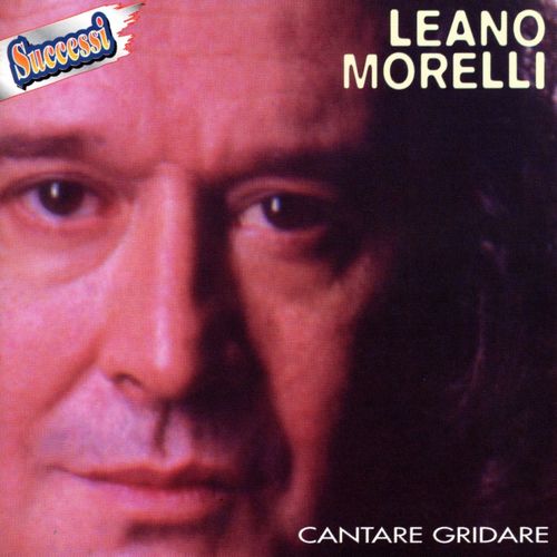 Leano Morelli - Cantare Gridare [Album] (Crisler Music, 2014) FLAC