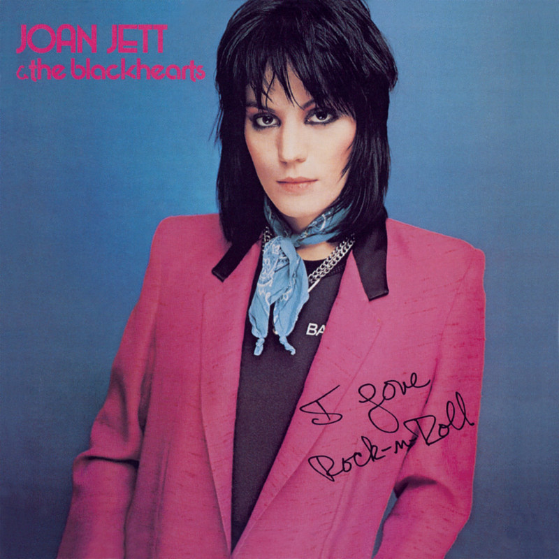 Joan Jett; The Blackhearts — I Love Rock 'N Roll