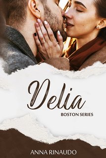 Anna Rinaudo - Serie Boston Vol. 2. Delia (2023)