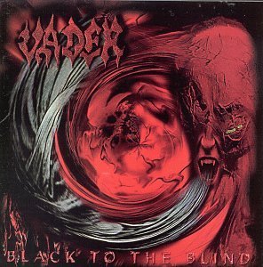 [Image: vader-black-to-the-blind-Cover-Art.jpg]
